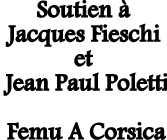 #Corse – Femu A Corsica : Soutien à Jacques Fieschi et Jean-Paul Poletti